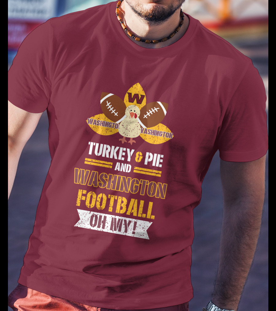 Washington Football Thanksgiving Turkey & Pie Oh My! T-Shirt