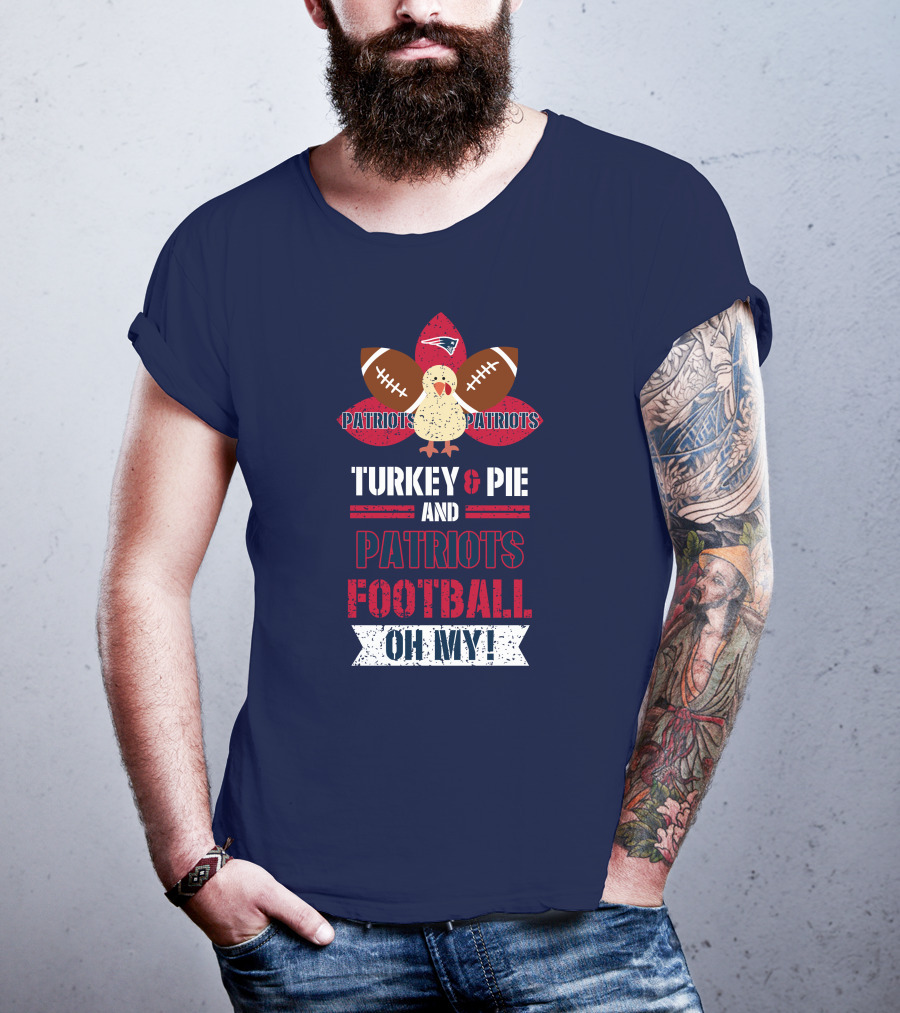 Turkey & Pie And Patriots Football Oh My! T-Shirt