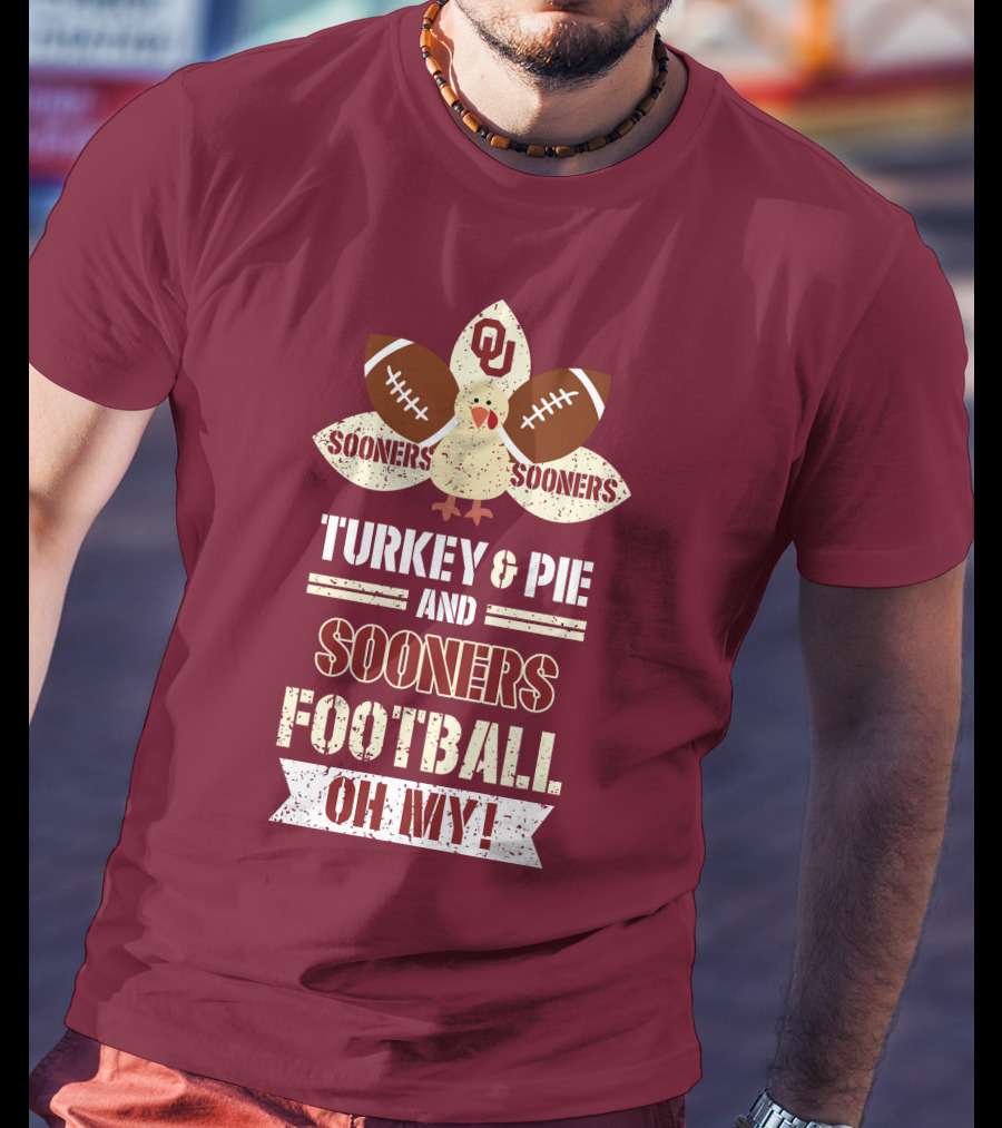 Oklahoma Sooners Turkey And Pie Football Oh My T-Shirt