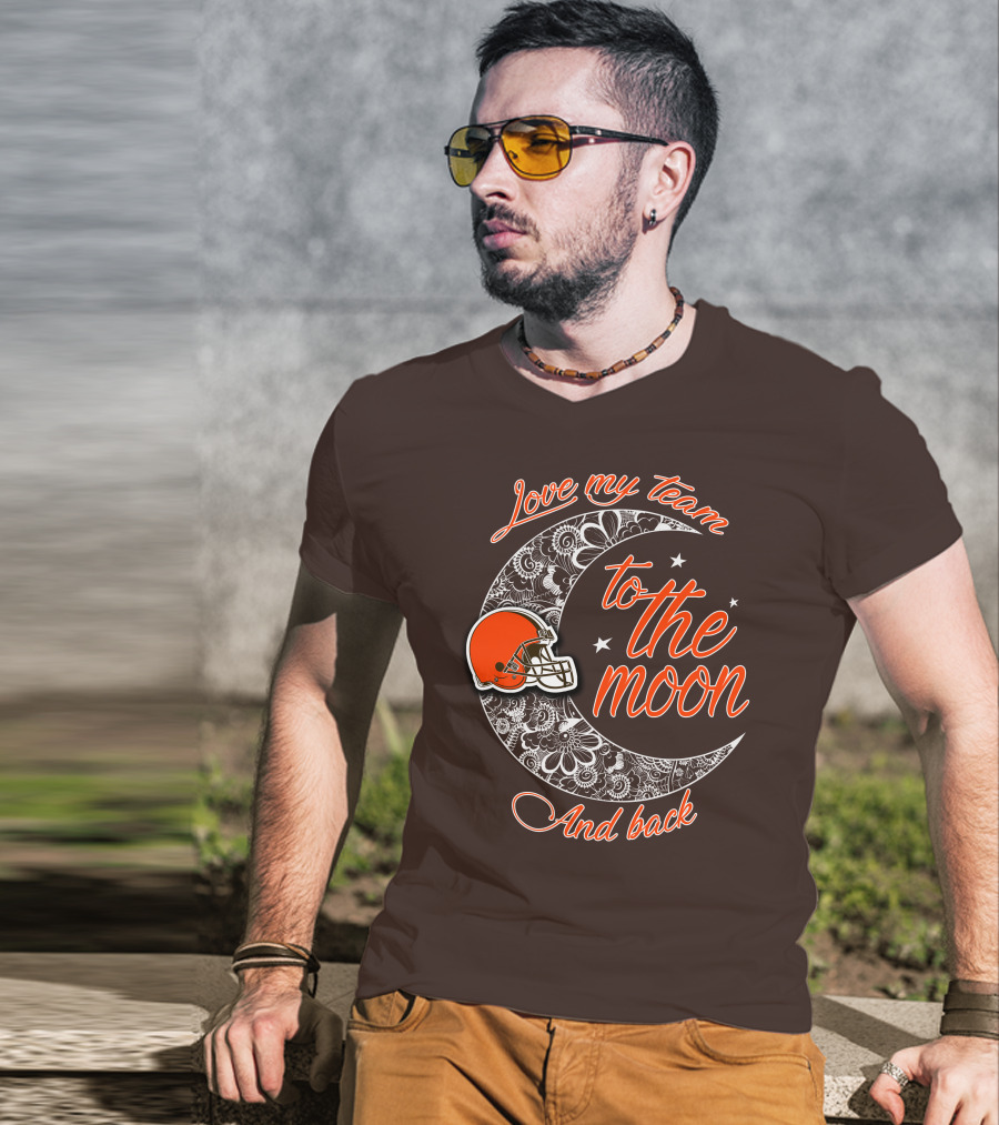 Cleveland Browns Love My Team To The Moon And Back T-Shirt