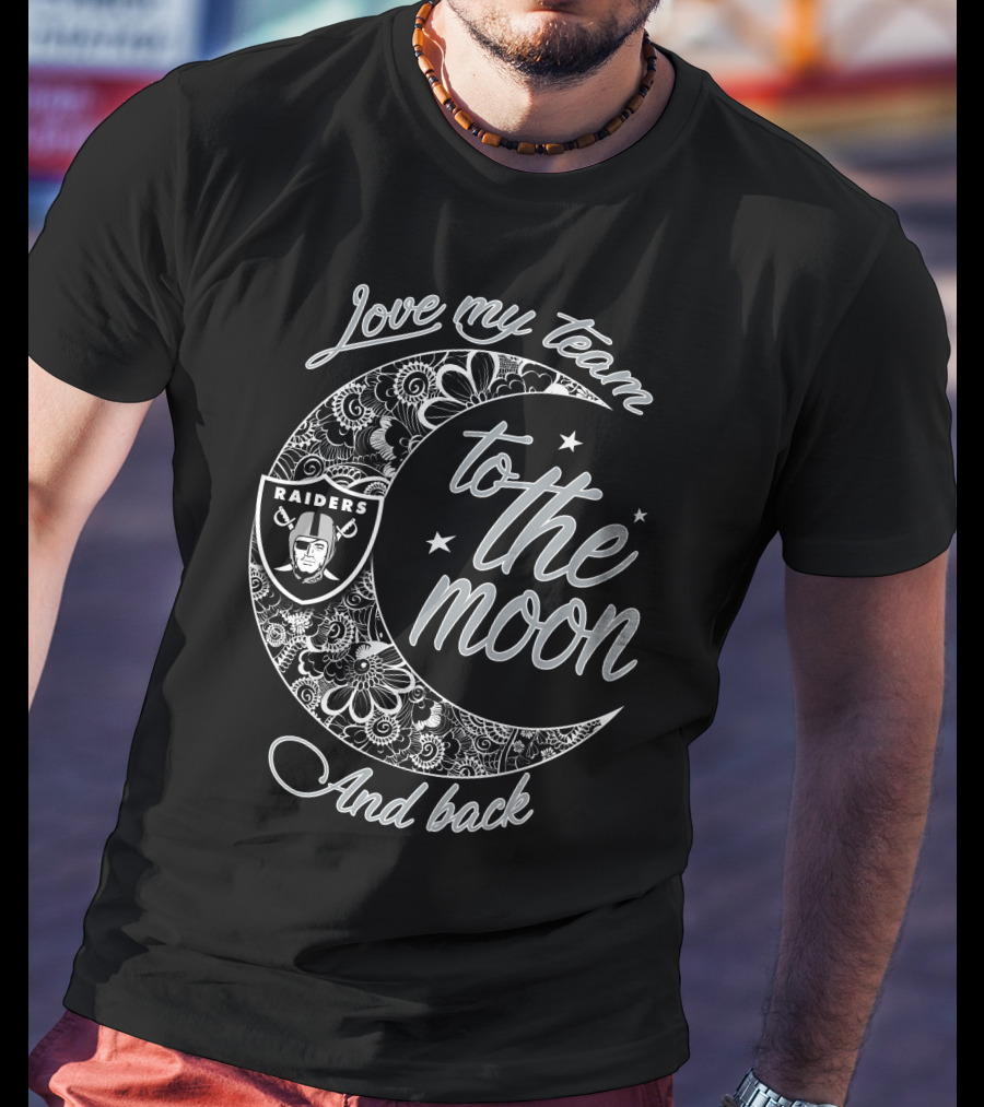 Las Vegas Raiders Love My Team To The Moon And Back T-Shirt