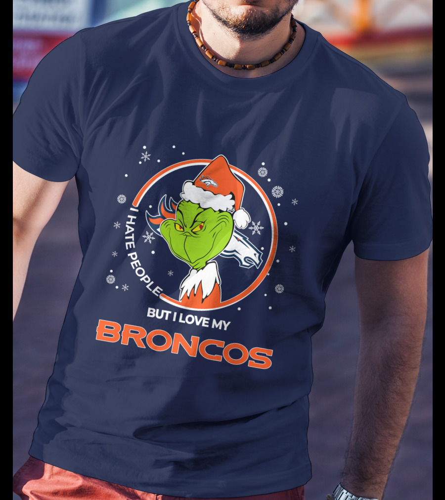 Christmas Grinch Santa I Hate People But I Love My Broncos Denver Broncos T-Shirt