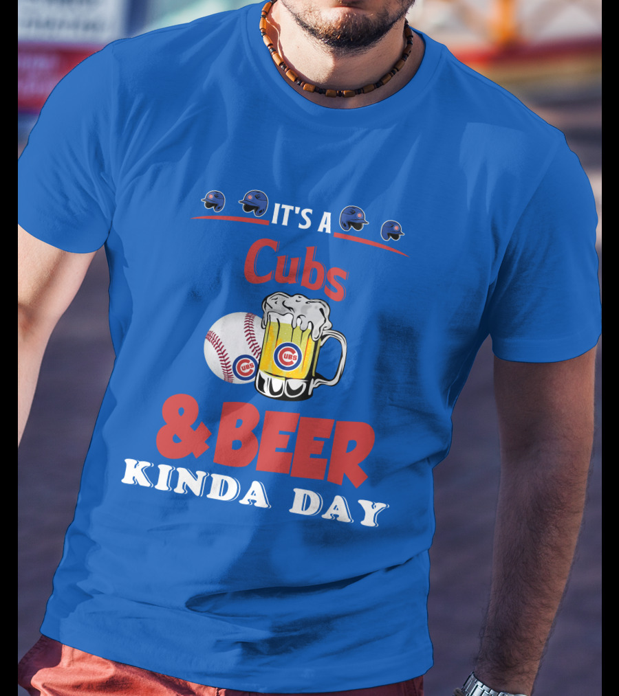 Cubs And Beer Kinda Day With Chicago Cubs Baseball And Mug T-Shirt