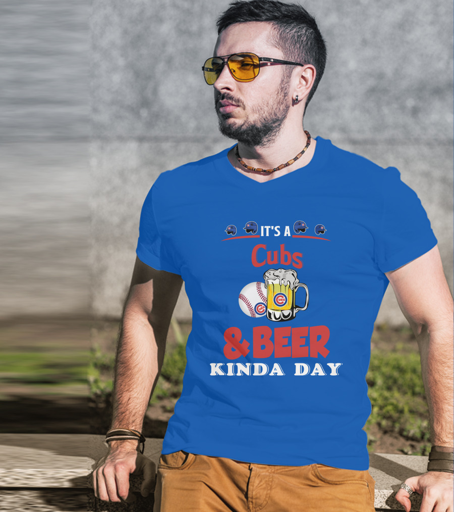 Cubs And Beer Kinda Day With Chicago Cubs Baseball And Mug T-Shirt