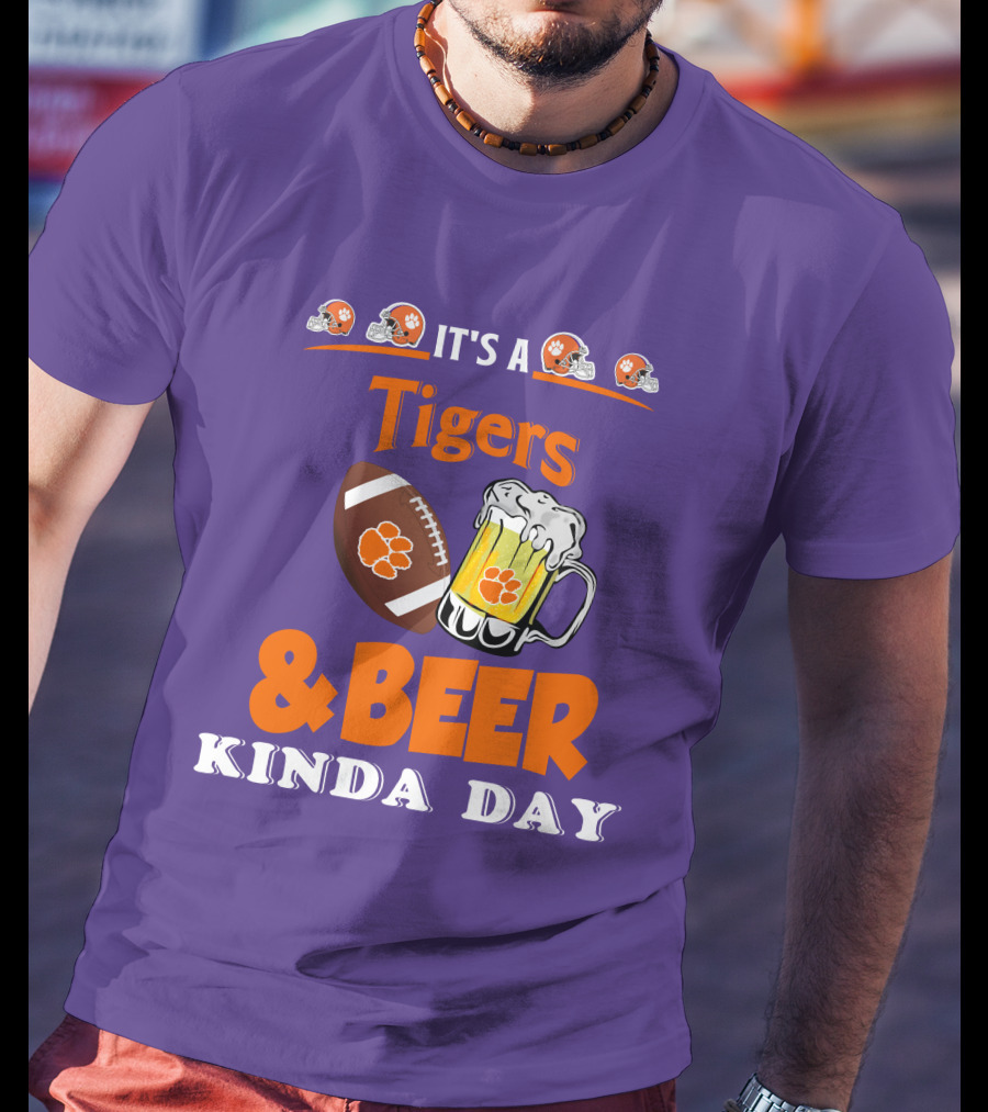 It's A Clemson Tigers Football And Beer Kinda Day T-Shirt