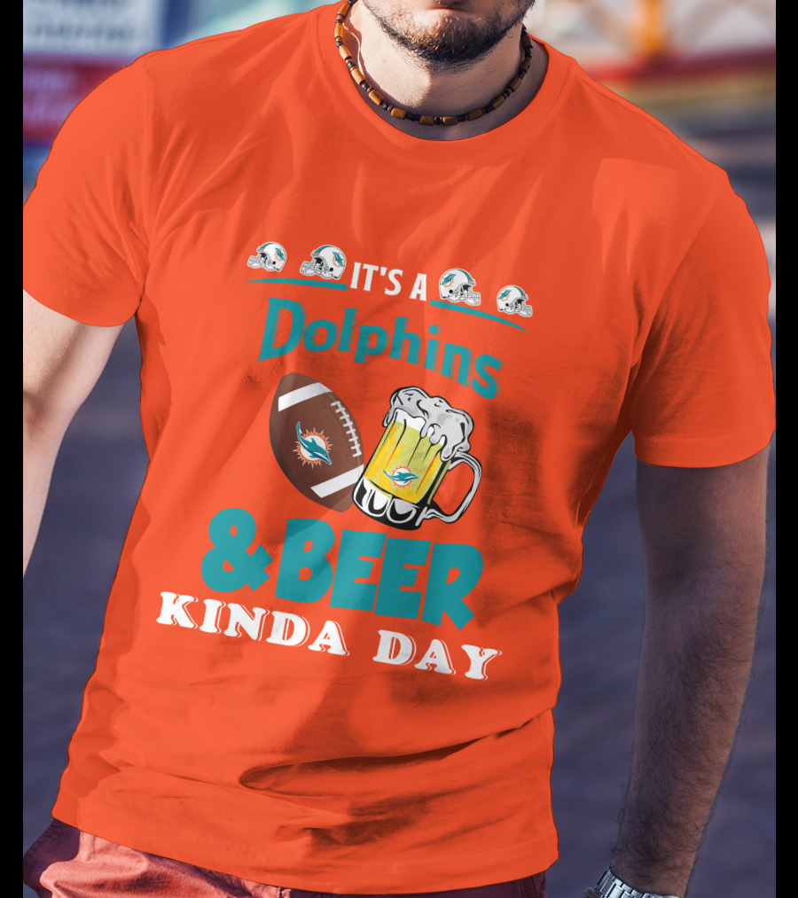 Miami Dolphins Beer Football And Helmet Kind Of Day T-Shirt