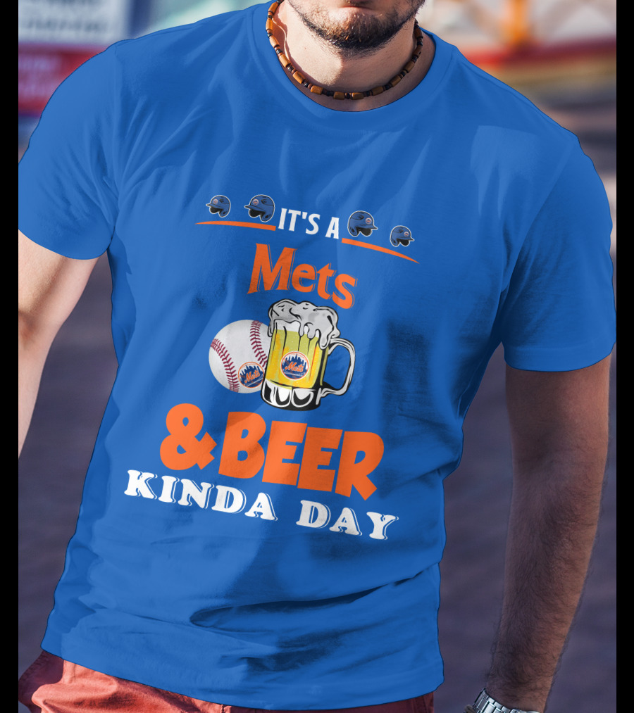 It's A Mets Baseball And Beer Kinda Day T-Shirt
