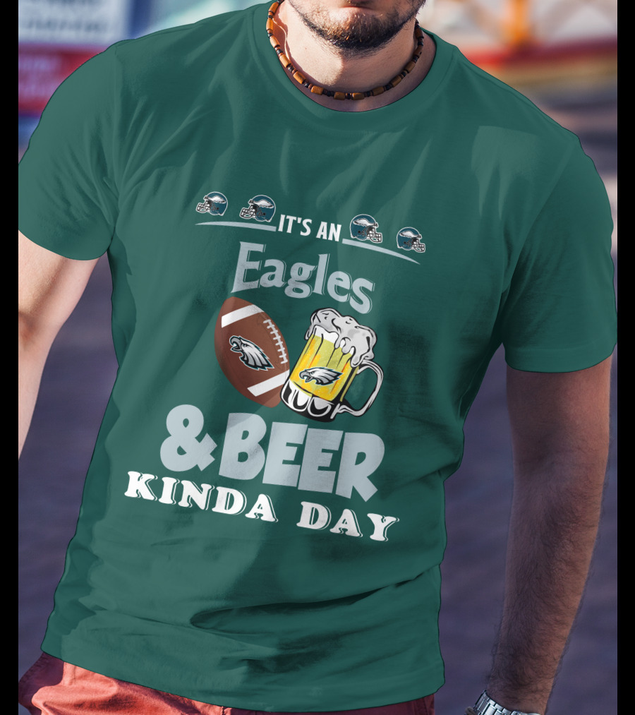 It's An Eagles And Beer Kinda Day Football And Mug With Philadelphia Eagles Helmet Icons T-Shirt