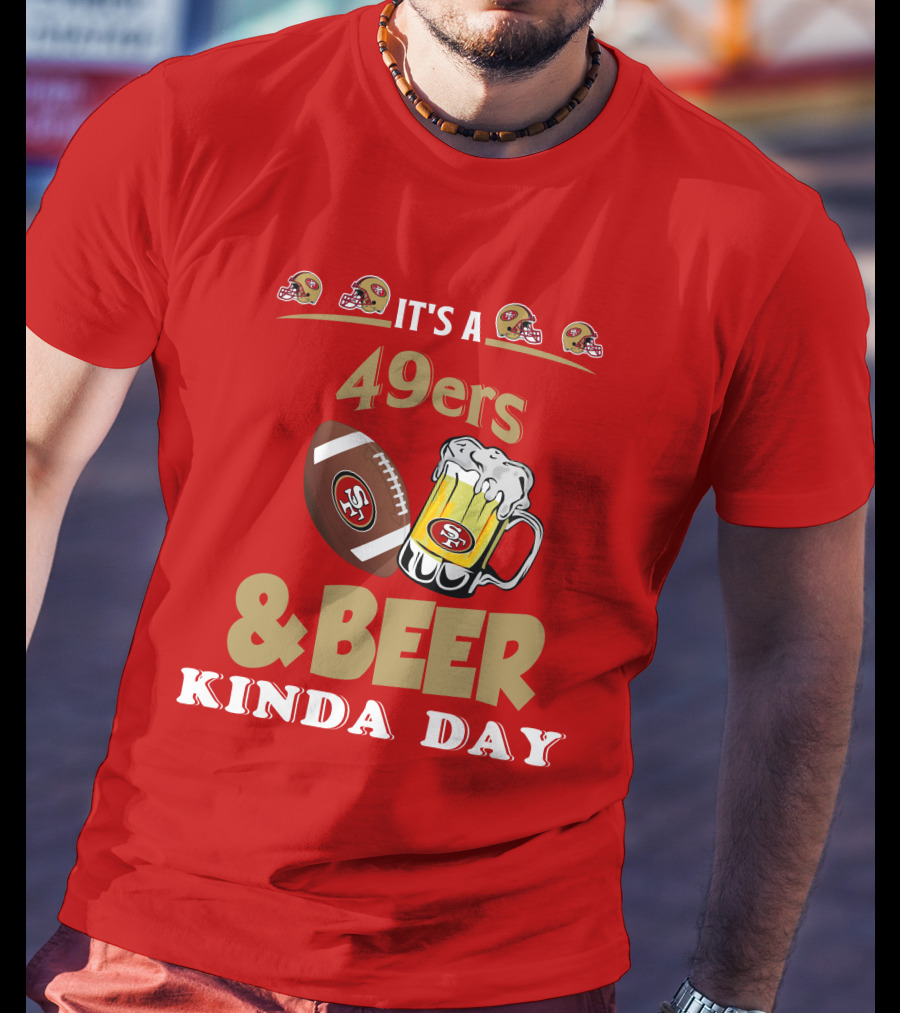 San Francisco 49ers Football And Beer Day T-Shirt