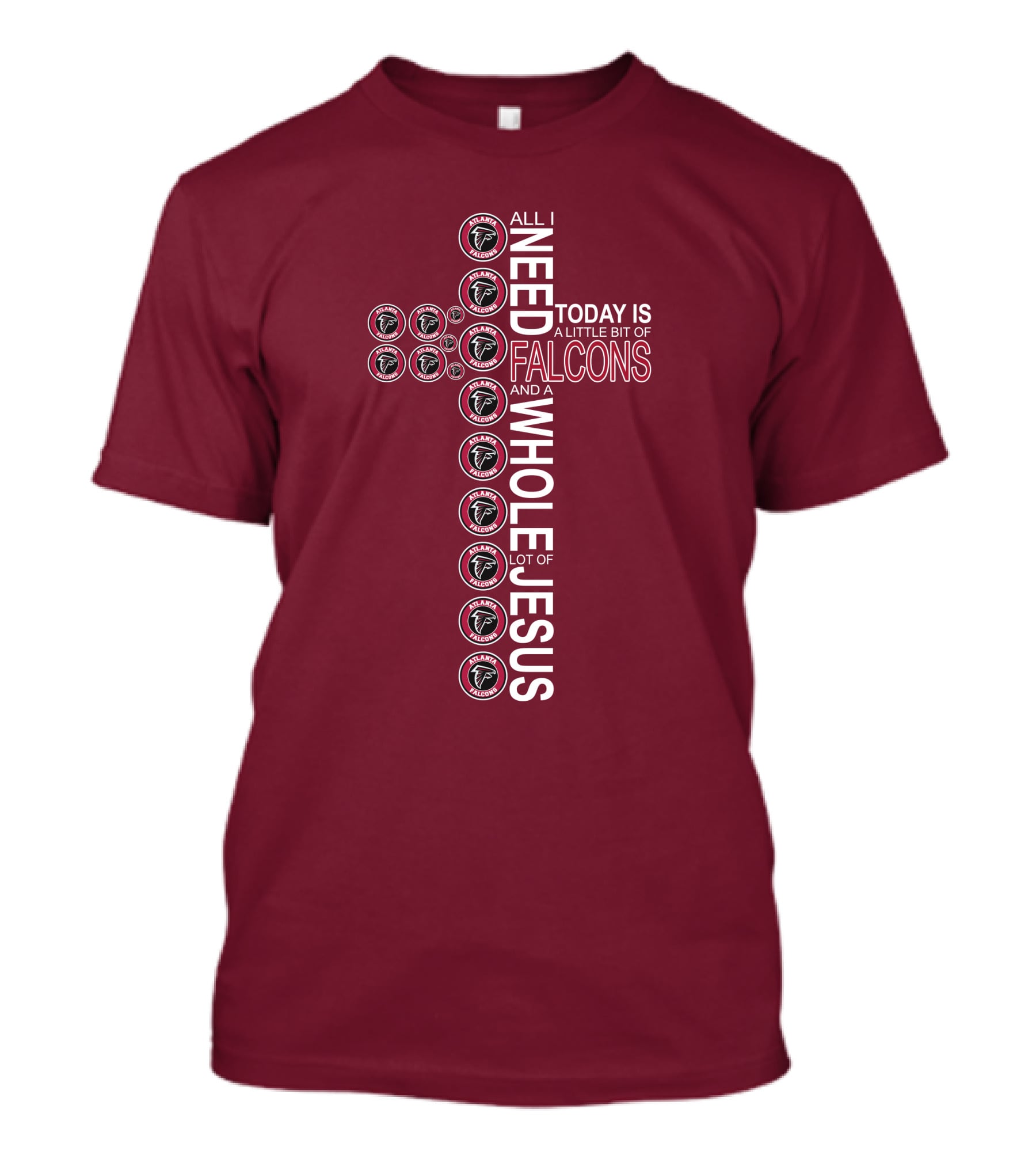 All I Need Today Is A Little Bit Of Falcons And A Whole Lot Of Jesus Cross Design Atlanta Falcons T-Shirt