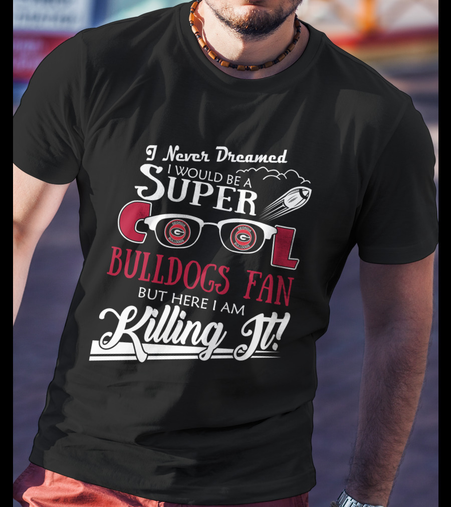 Super Cool Georgia Bulldogs Fan Killing It T-Shirt