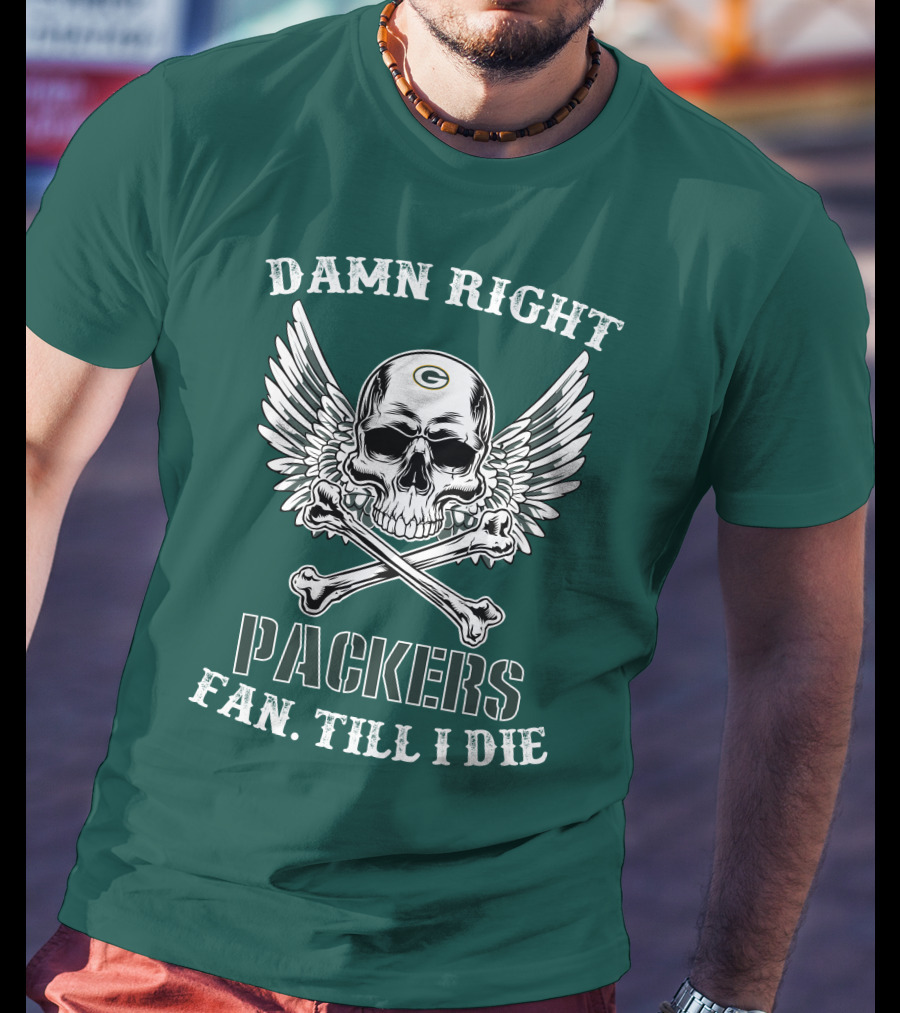 Damn Right Packers Fan Till I Die Skull Wings Crossbones T-Shirt