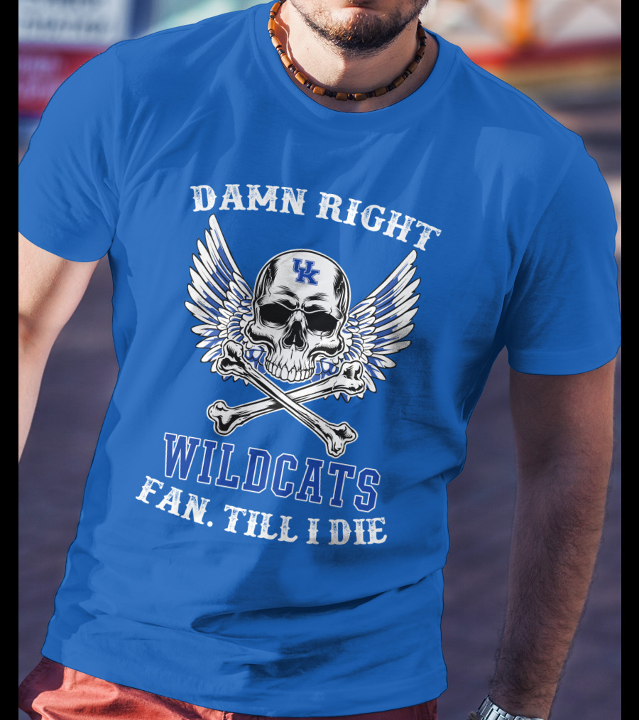 Damn Right Wildcats Fan Till I Die T-Shirt