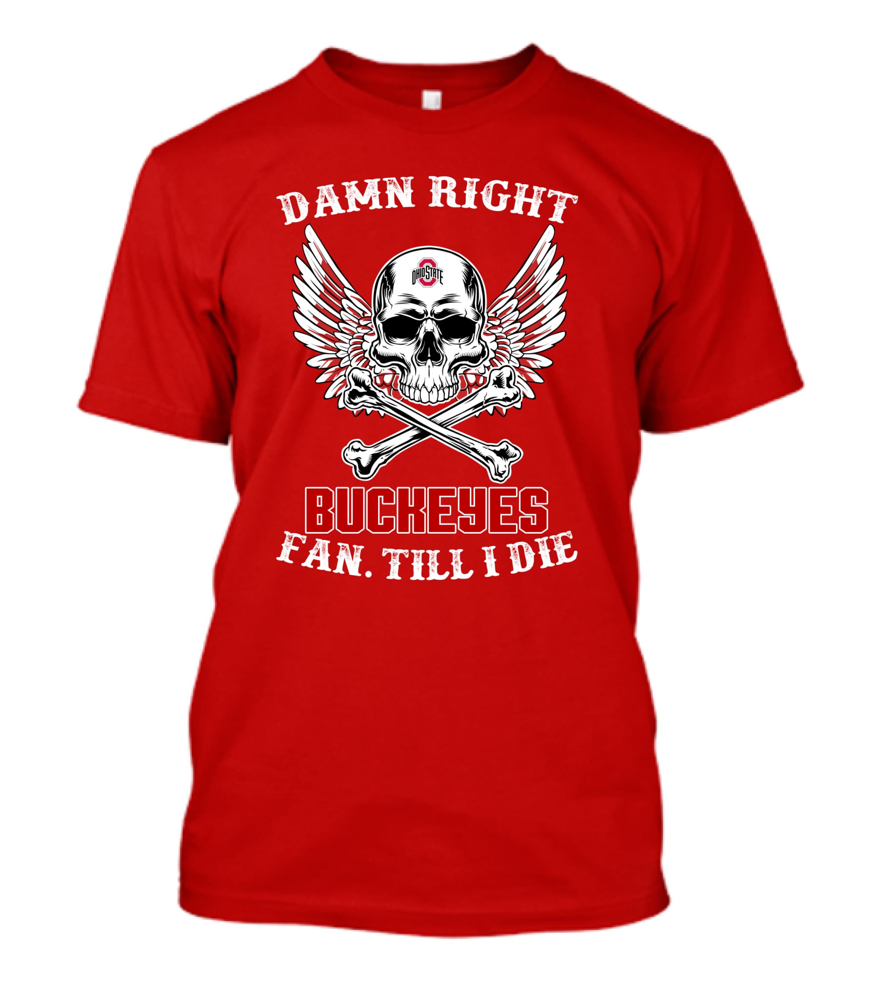 Damn Right Ohio State Buckeyes Fan Till I Die Skull Wings T-Shirt