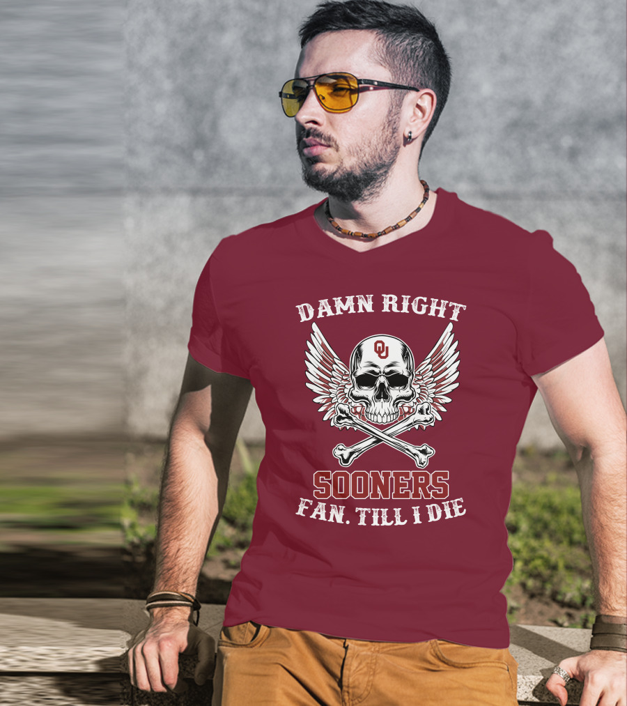 Damn Right OU Sooners Fan Till I Die Skull And Wings T-Shirt