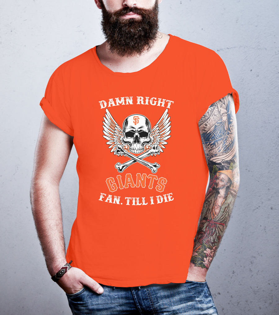 Damn Right Giants Fan Till I Die T-Shirt