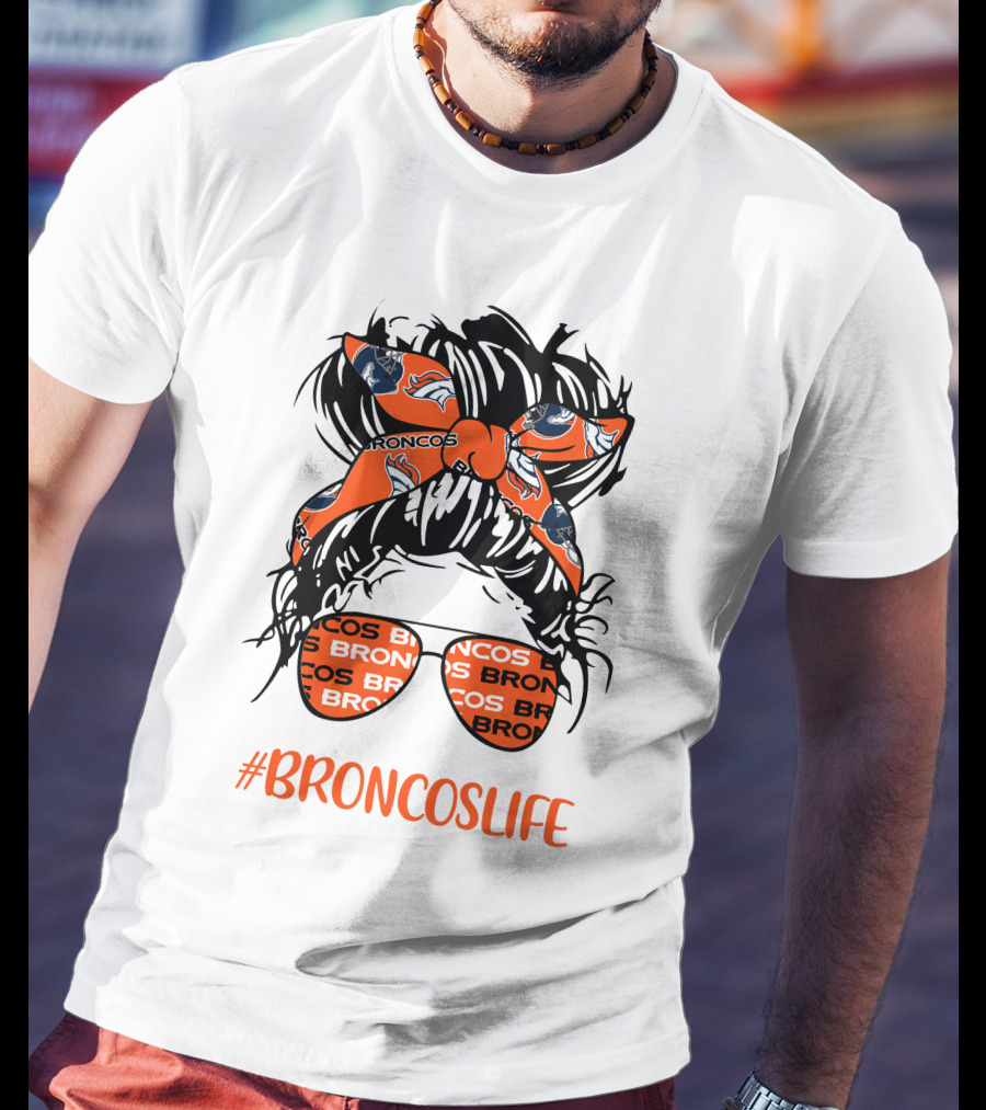 #Broncoslife Messy Bun Girl With Broncos Headband And Glasses T-Shirt