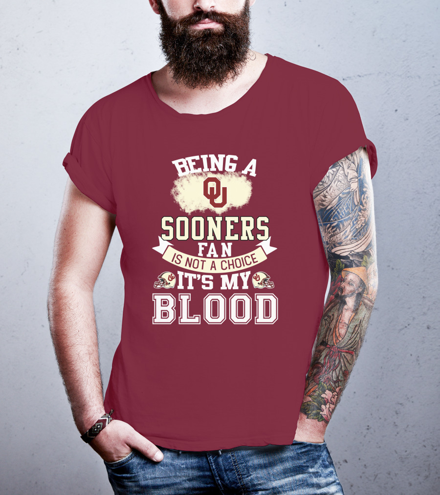 Being A Sooners Fan With Ou Helmets And It's My Blood T-Shirt
