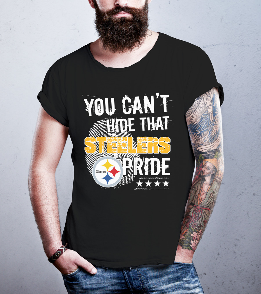 You Can't Hide That Steelers Pride Steelers Four Stars T-Shirt