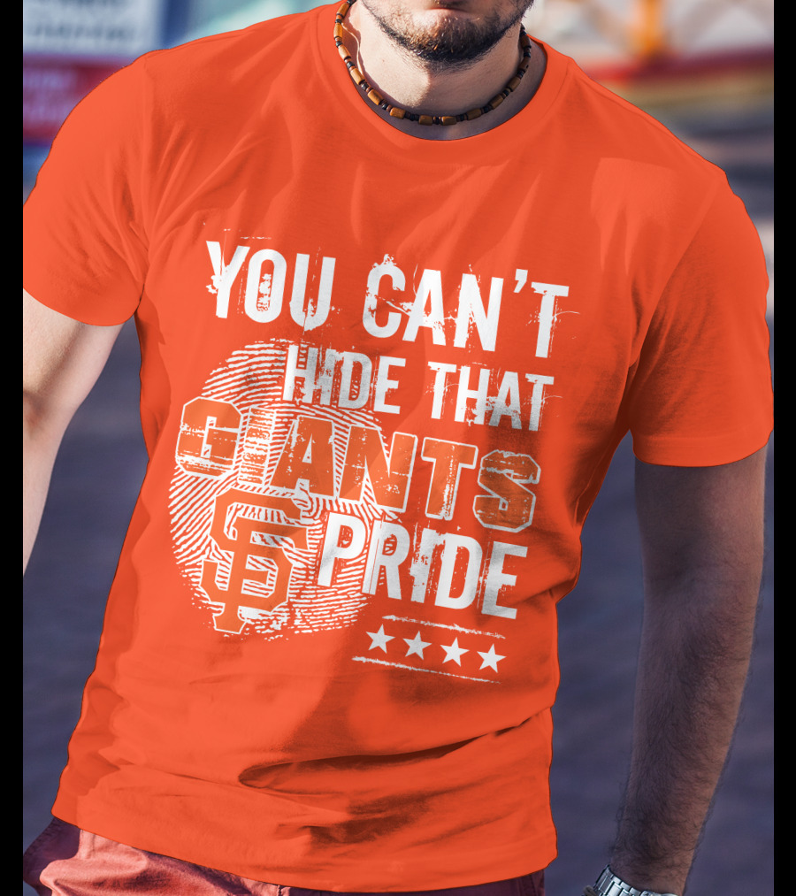 You Can't Hide That San Francisco Giants Pride Stars T-Shirt