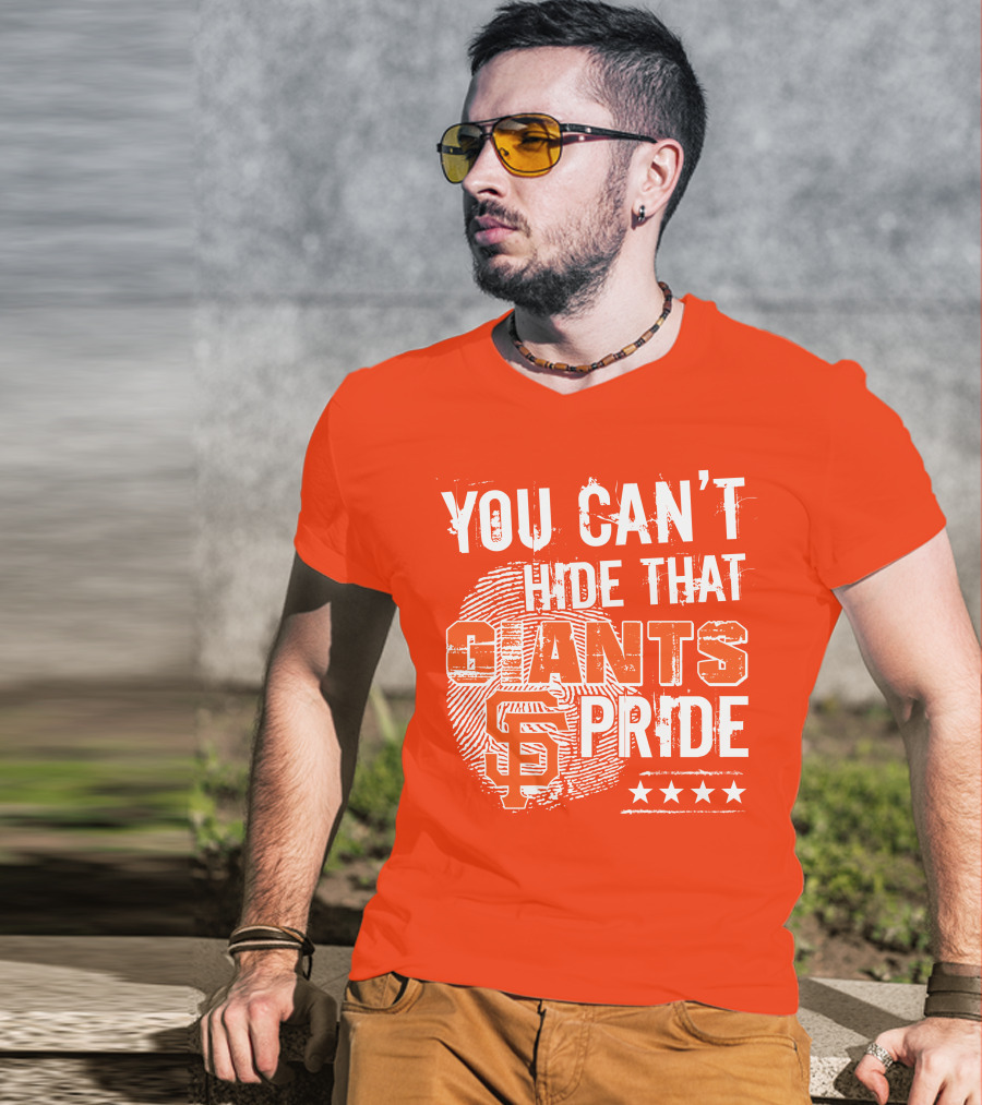 You Can't Hide That San Francisco Giants Pride Stars T-Shirt