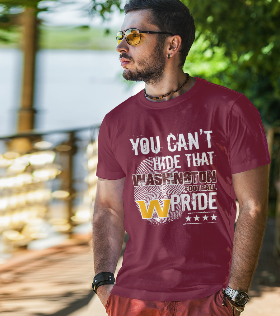 You Can't Hide That Washington Football Team W Pride Stars T-Shirt