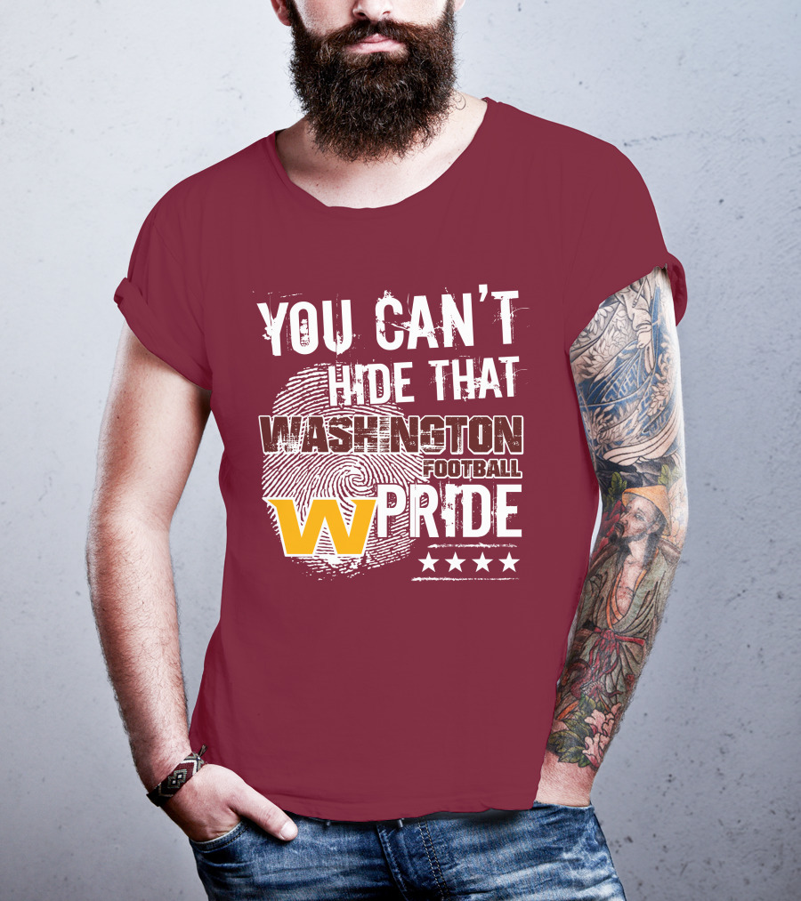 You Can't Hide That Washington Football Team W Pride Stars T-Shirt
