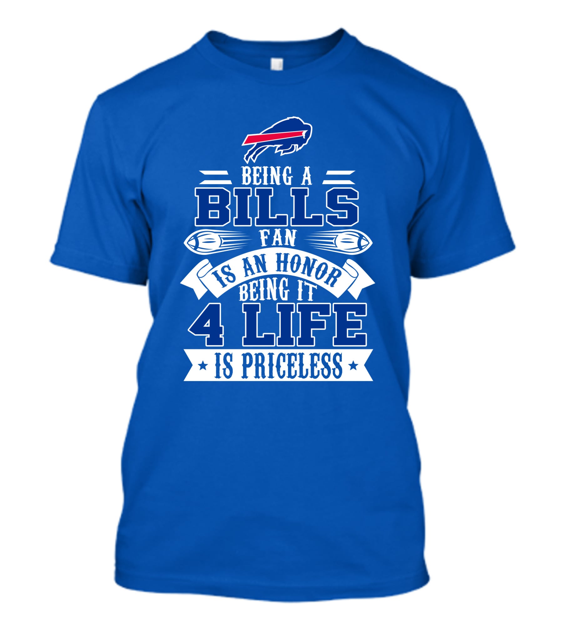 Being A Bills Fan Is An Honor 4 Life Is Priceless Buffalo Bills T-Shirt