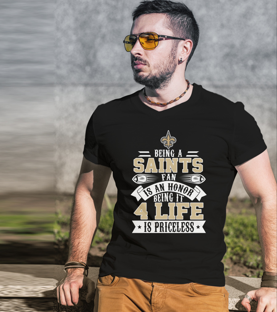 New Orleans Saints Fan Honor 4 Life Is Priceless T-Shirt