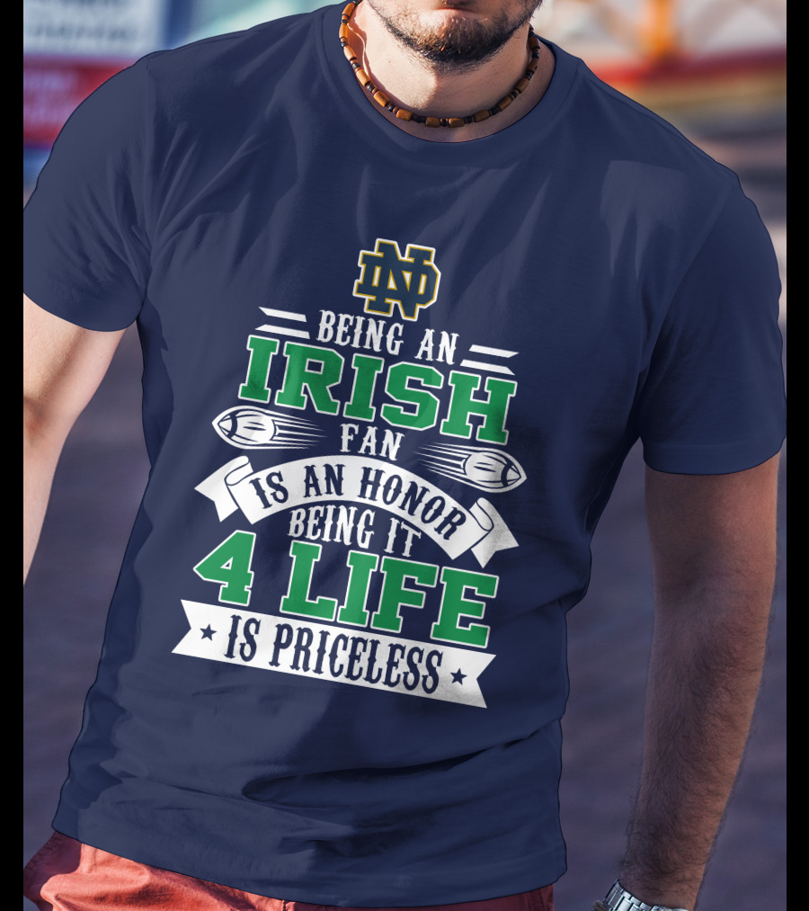 Notre Dame Fighting Irish Fan 4 Life Is Priceless T-Shirt