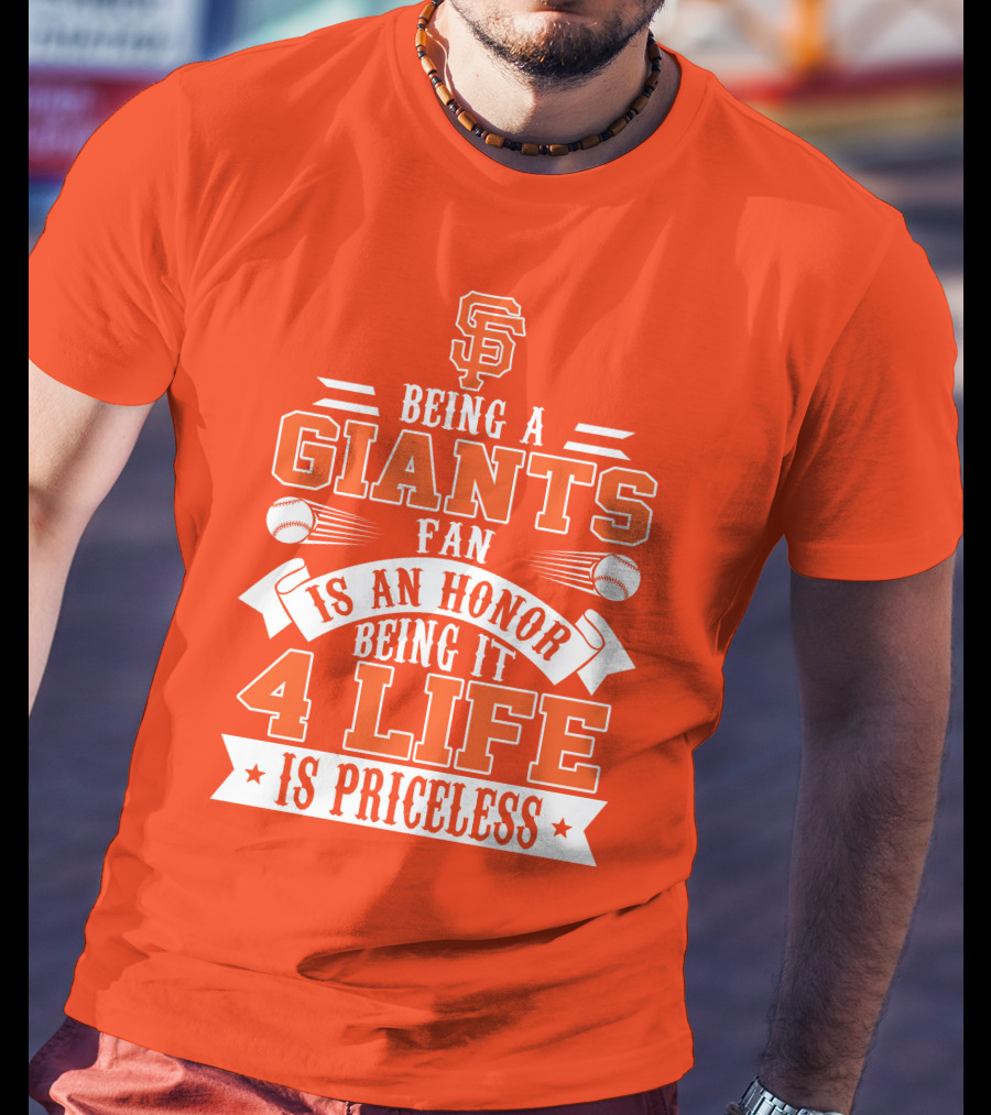 San Francisco Giants Fan Honor 4 Life Is Priceless T-Shirt