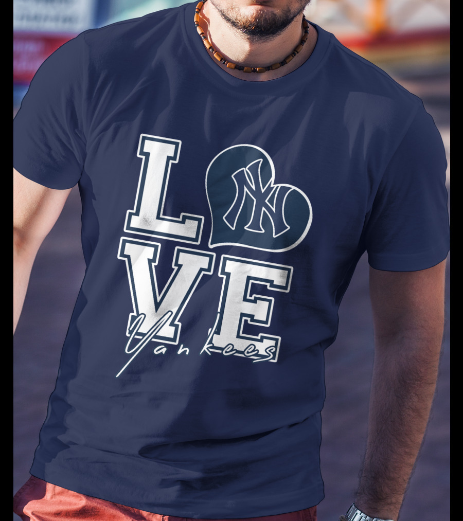 Love New York Yankees Yankees T-Shirt
