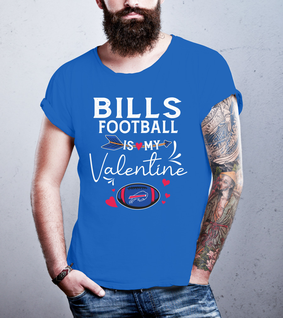 Bills Football Is My Valentine Buffalo Bills T-Shirt
