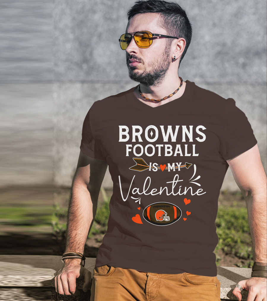Browns Football Is My Valentine T-Shirt