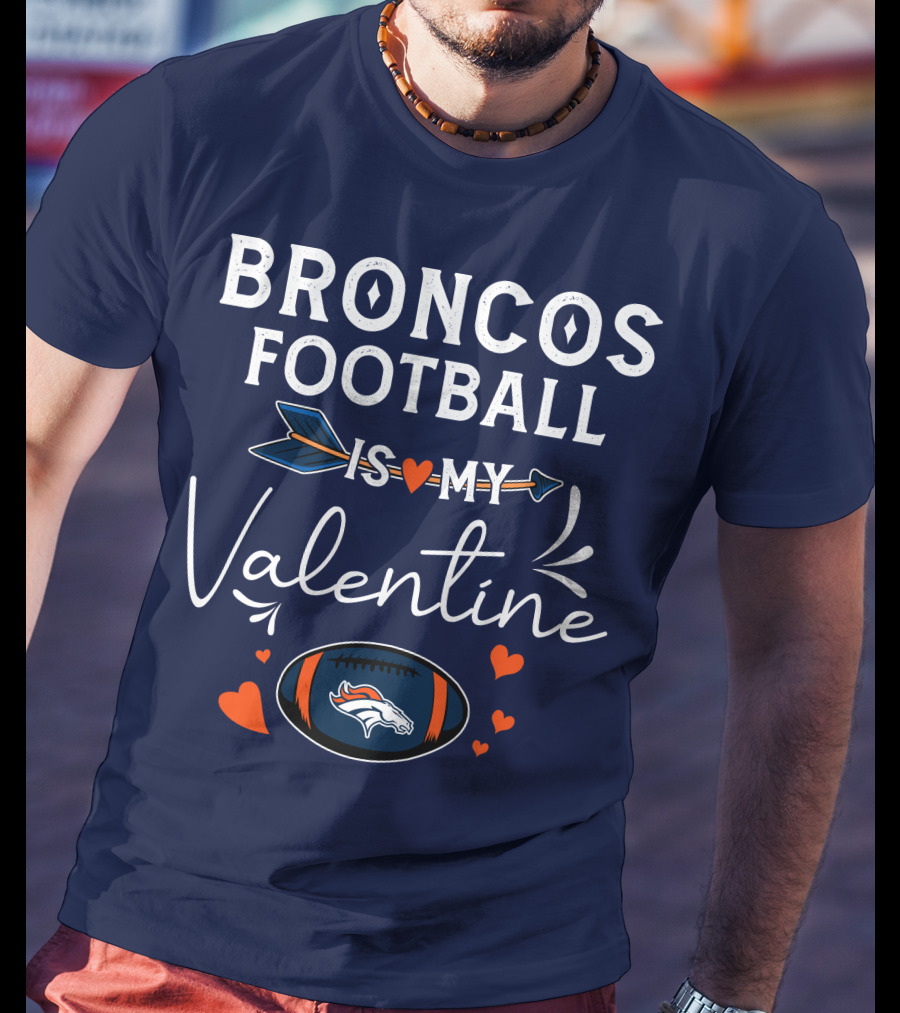 Broncos Football Is My Valentine Football Heart Arrow T-Shirt