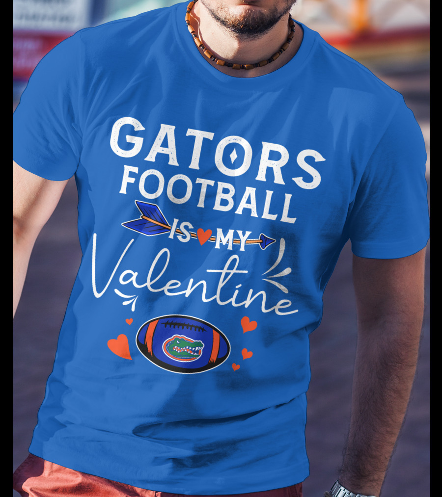 Gators Football Is My Valentine T-Shirt