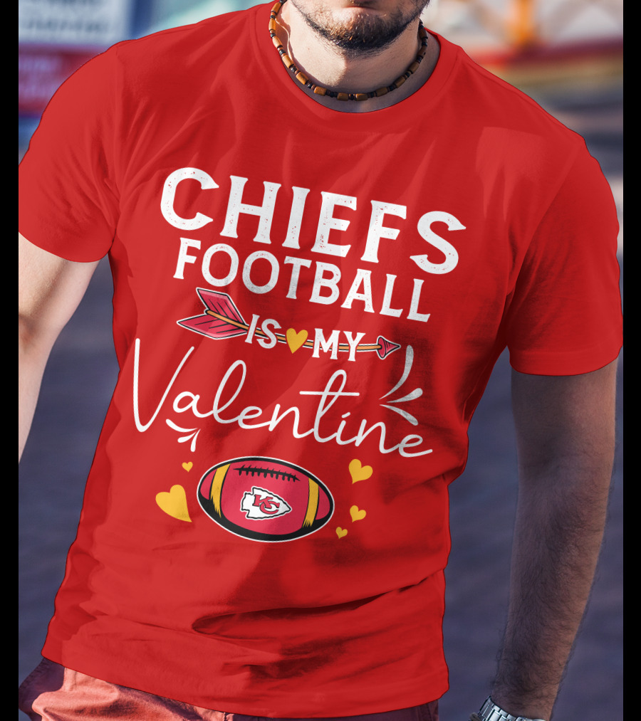 Chiefs Football Is My Valentine T-Shirt