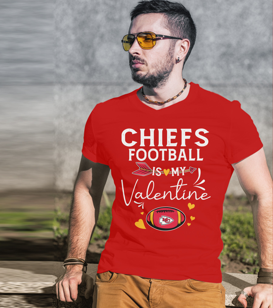 Chiefs Football Is My Valentine T-Shirt