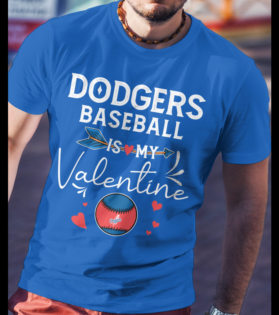 Dodgers Baseball Is My Valentine T-Shirt