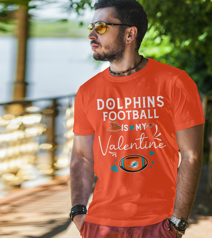 Dolphins Football Is My Valentine T-Shirt