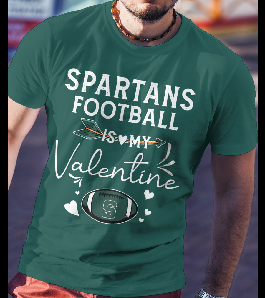Spartans Football Is My Valentine Football Heart T-Shirt
