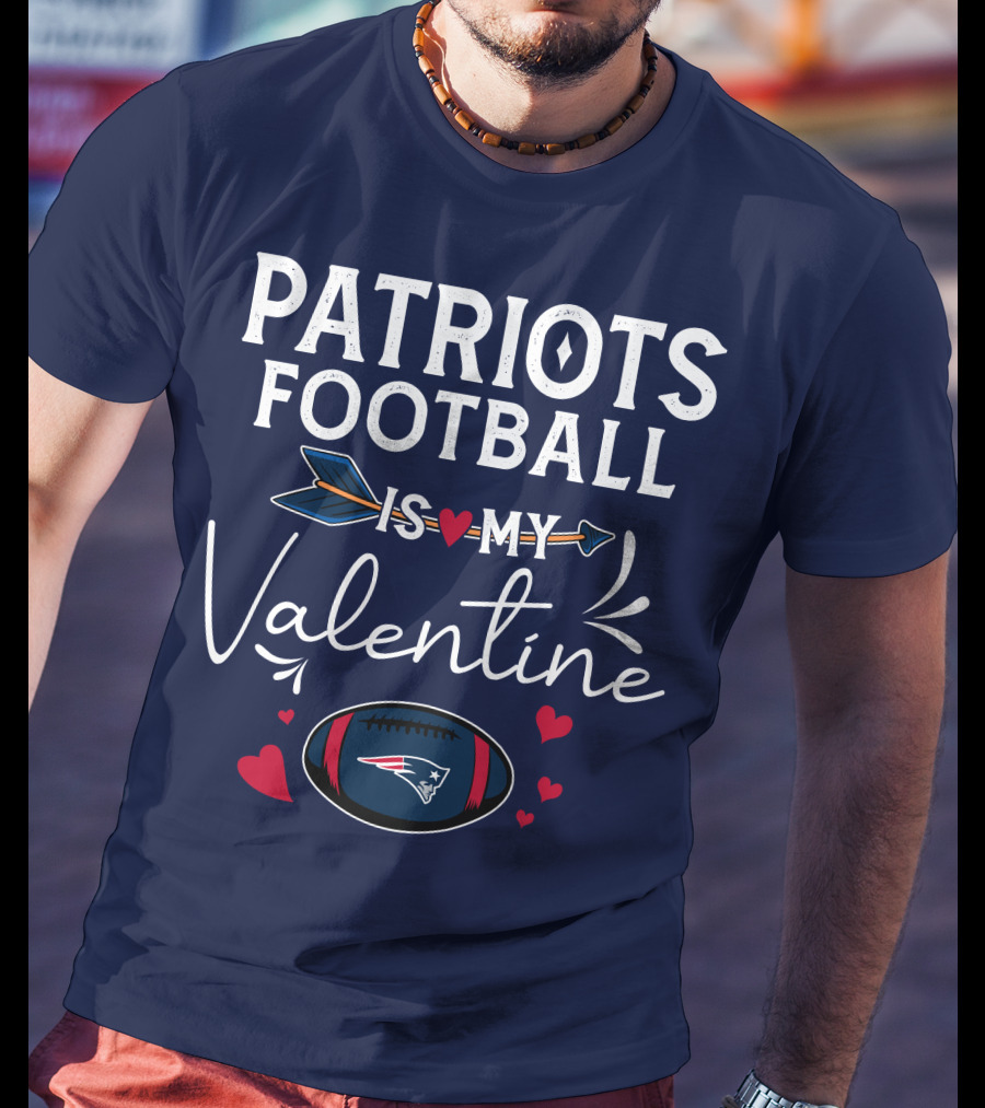 Patriots Football Is My Valentine With Hearts And Arrow Elements T-Shirt