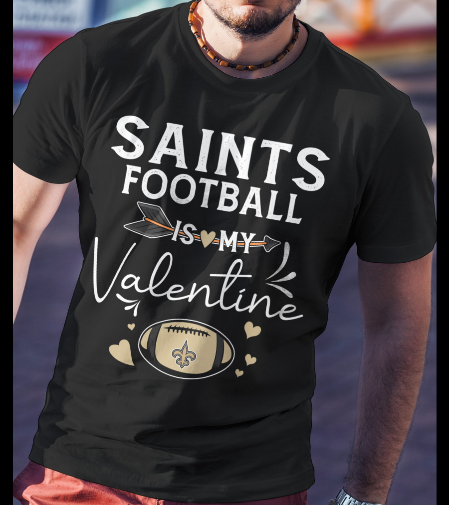 Saints Football Is My Valentine Football Love Arrow Hearts T-Shirt