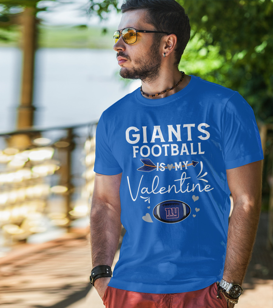 Giants Football Is My Valentine T-Shirt