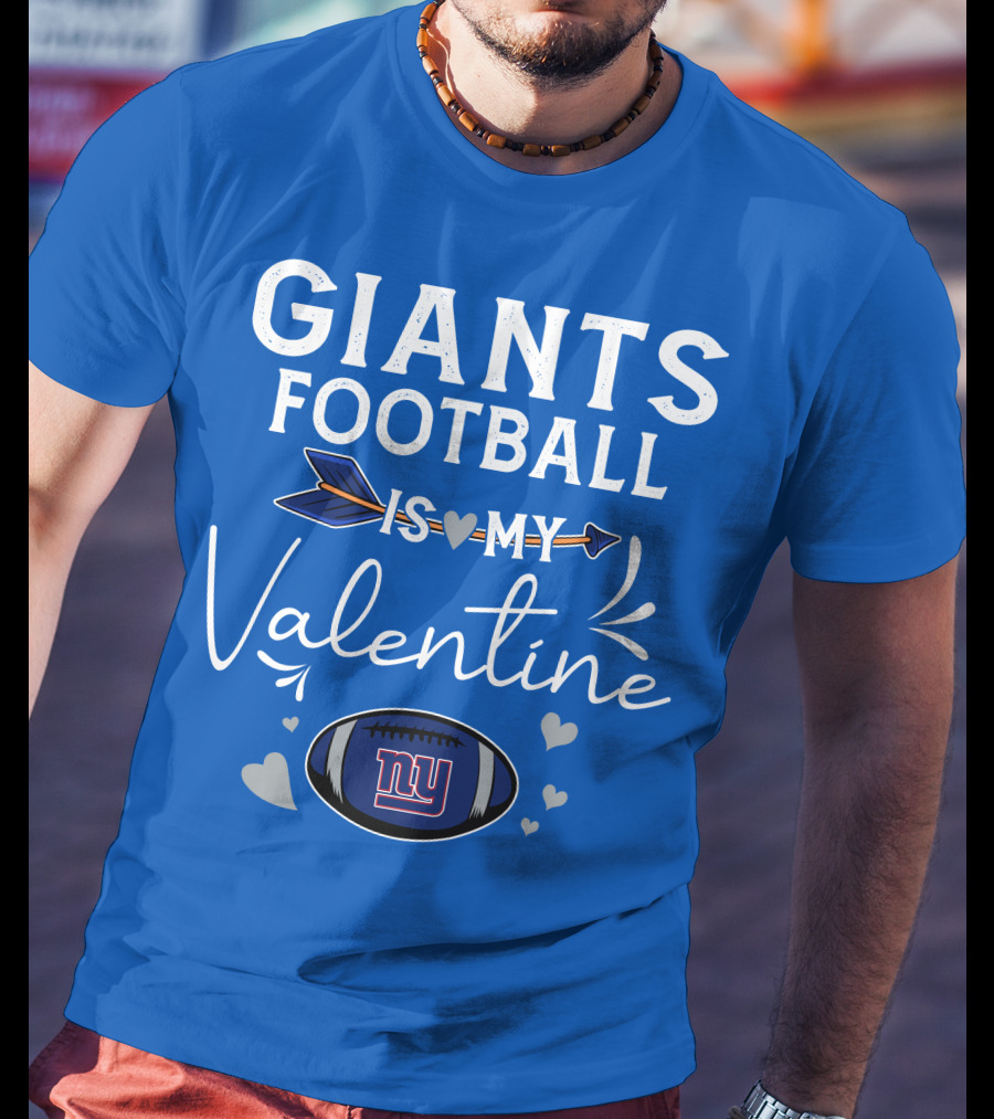 Giants Football Is My Valentine T-Shirt