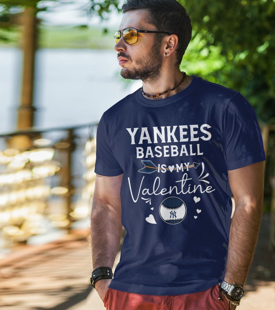 Yankees Baseball Is My Valentine With Blue Arrow And Heart Baseball T-Shirt