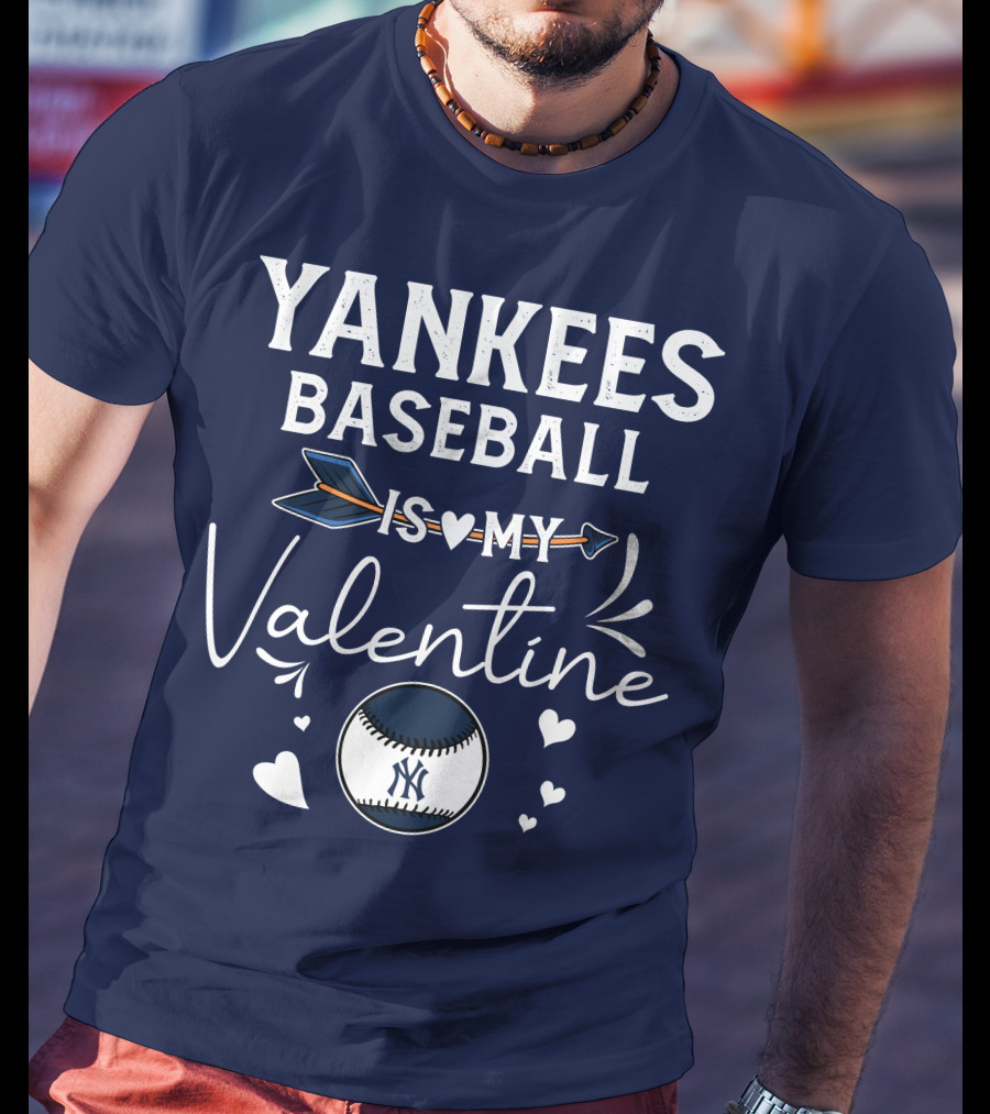 Yankees Baseball Is My Valentine With Blue Arrow And Heart Baseball T-Shirt