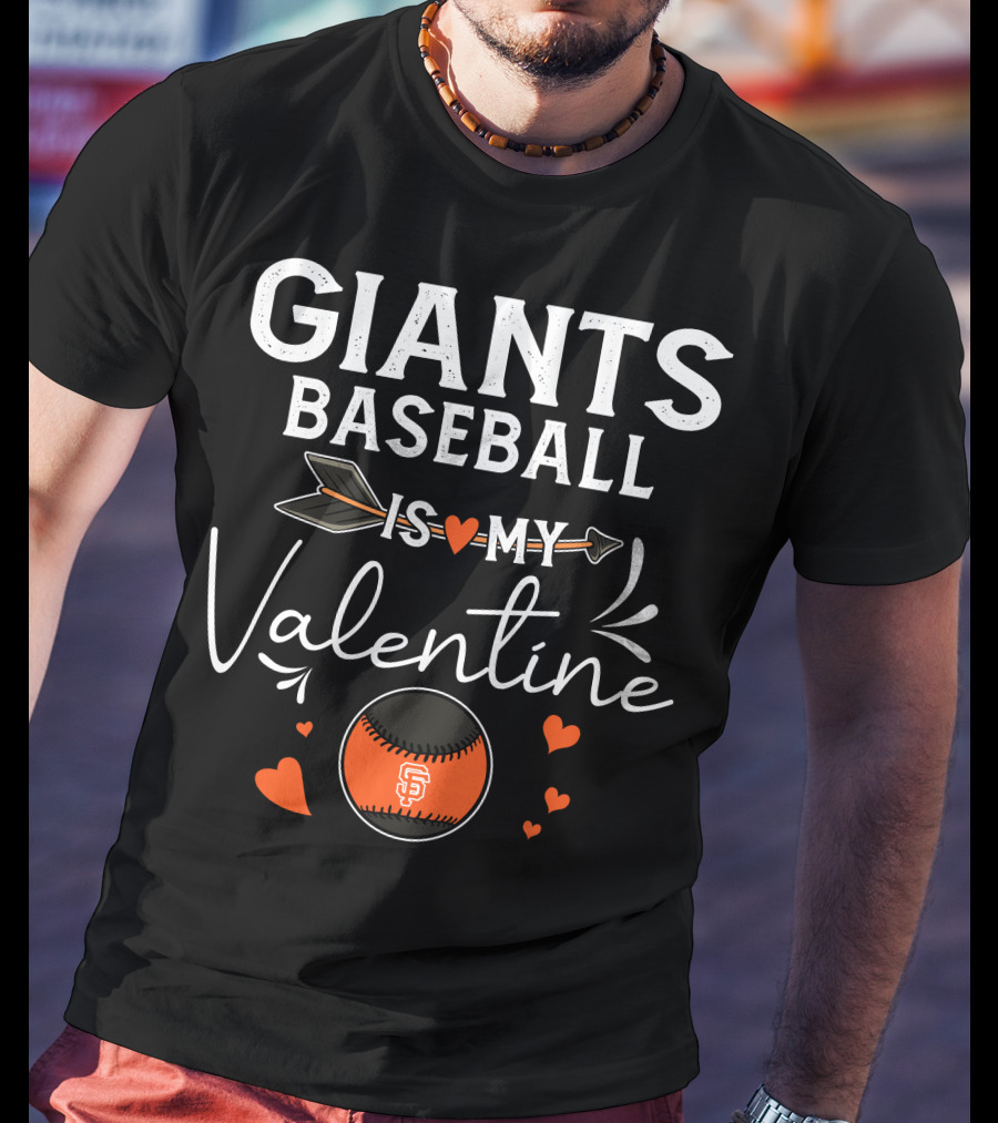Giants Baseball Is My Valentine T-Shirt