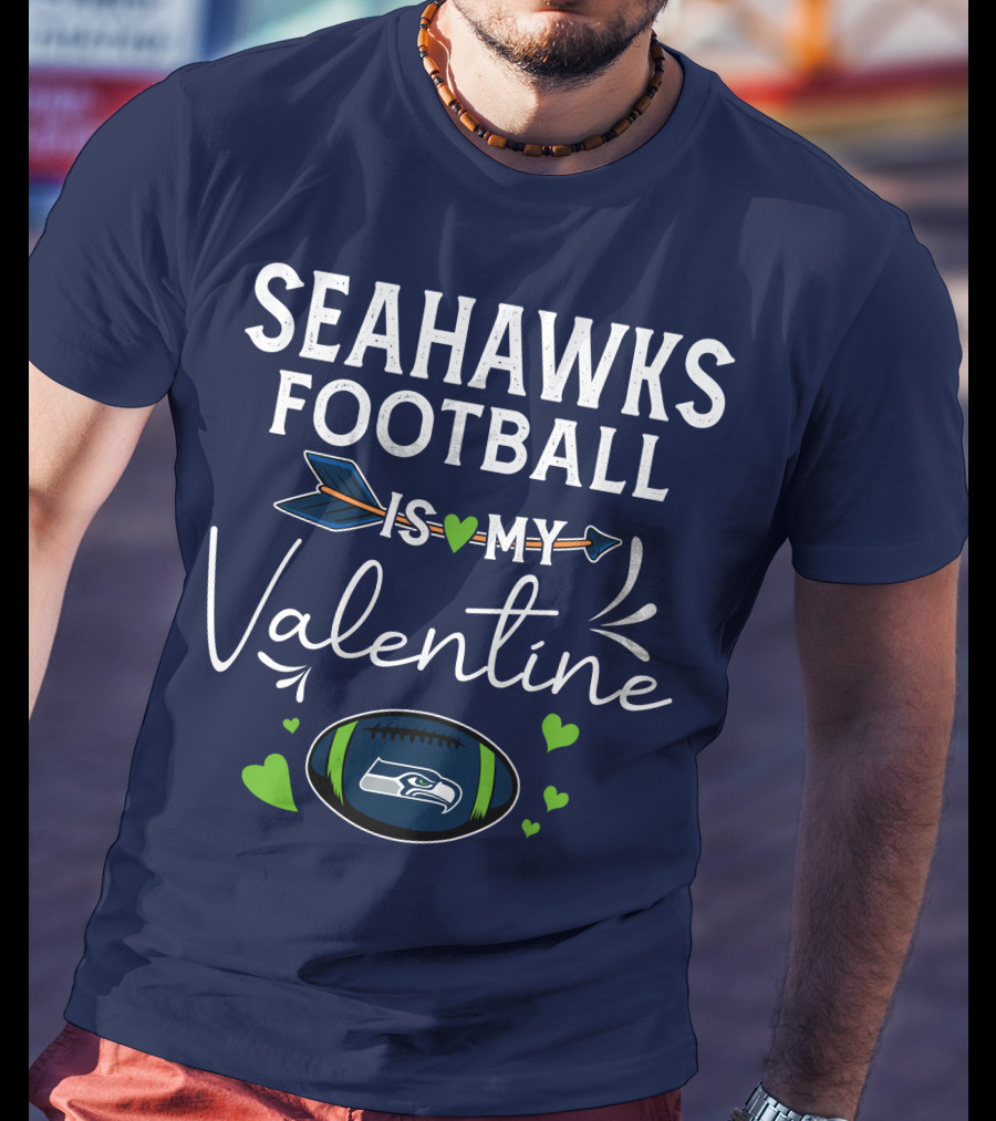 Seahawks Football Is My Valentine Seattle Fan Love With Heart Arrow And Football T-Shirt