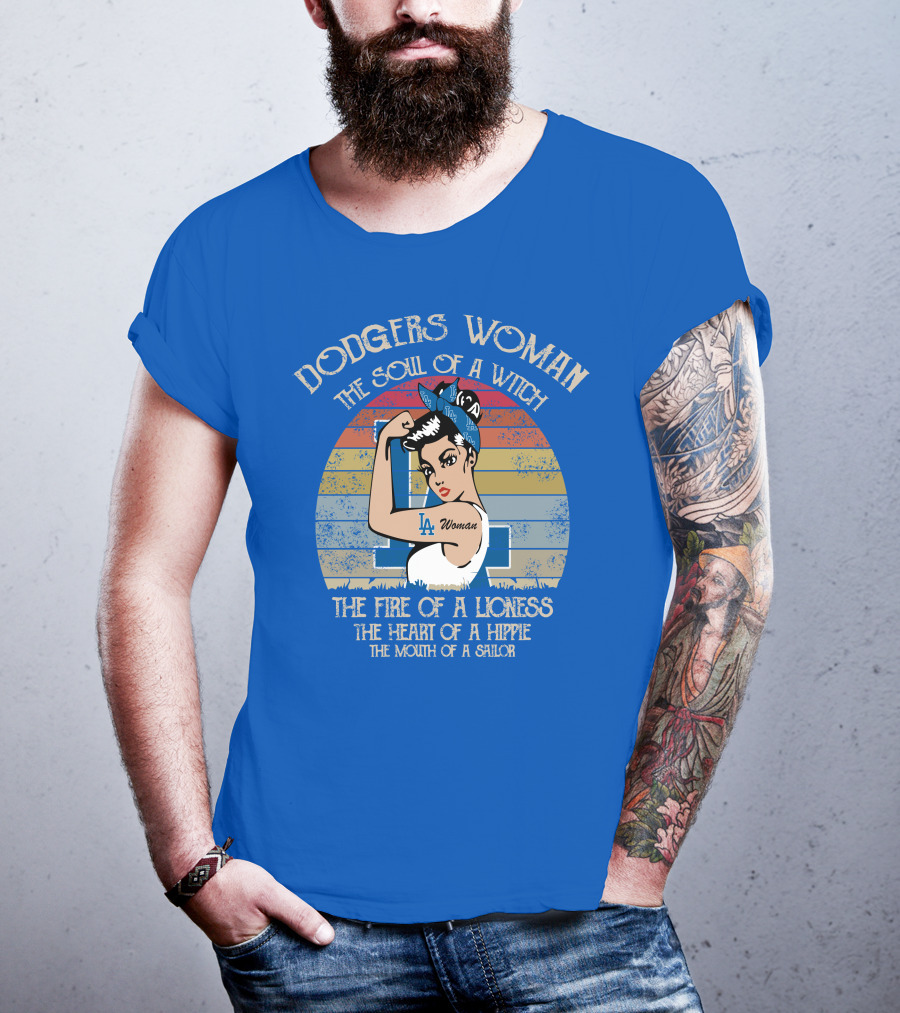 Dodgers Woman The Soul Of A Witch The Fire Of A Lioness The Heart Of A Hippie The Mouth Of A Sailor T-Shirt